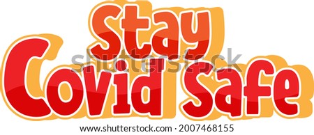 Stay Covid Safe font in cartoon style isolated on white background  illustration