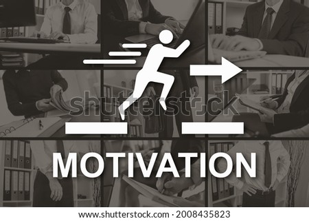 Motivation concept illustrated by pictures on background