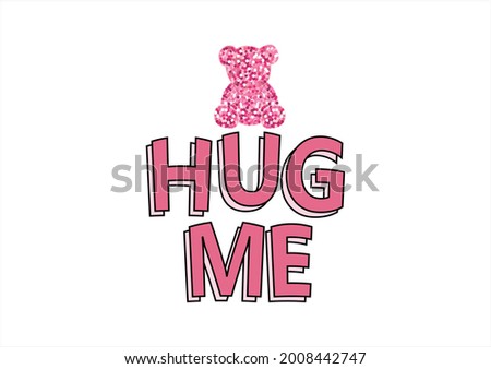 pink cute HUG ME
 bear hand drawn design