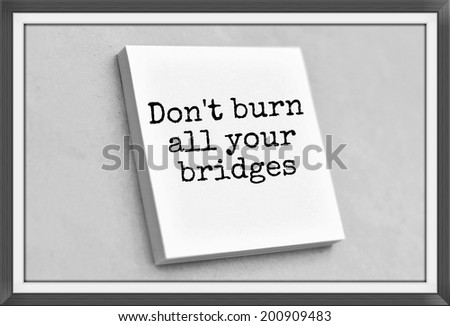 Text don't burn all your bridges on the short note texture background