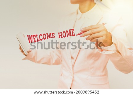 Inspiration showing sign Welcome Home. Business approach Expression Greetings New Owners Domicile Doormat Entry Presenting New Technology Ideas Discussing Technological Improvement