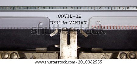 Covid-19 delta plus virus variant symbol. Words 'Covid-19 delta plus variant' typed on retro typewriter. Medical and COVID-19 new delta plus variant concept.