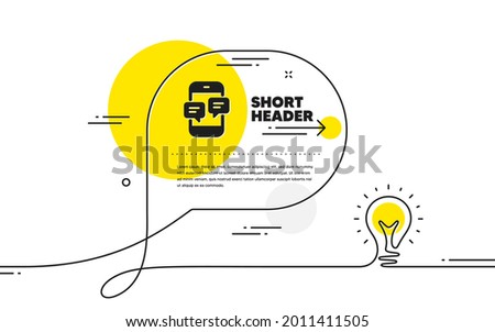Phone Message icon. Continuous line idea chat bubble banner. Mobile chat sign. Conversation or SMS symbol. Phone Messages icon in chat message. Talk comment light bulb background. Vector