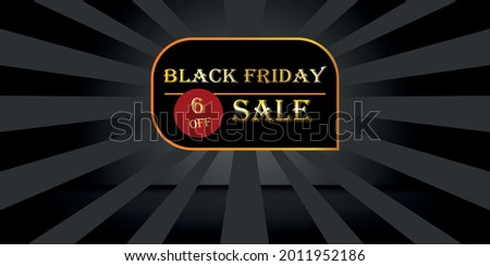 6 % off black friday sale banner. Template for promotion, golden text
