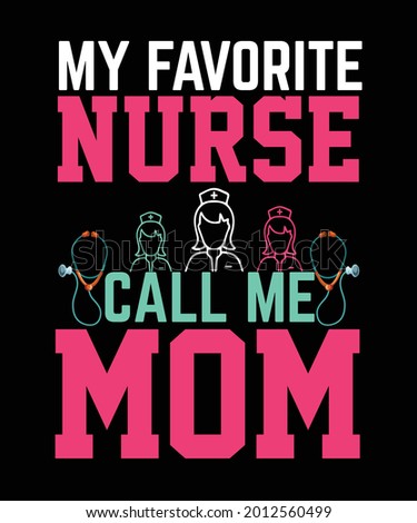 My favorite nurse call me mom