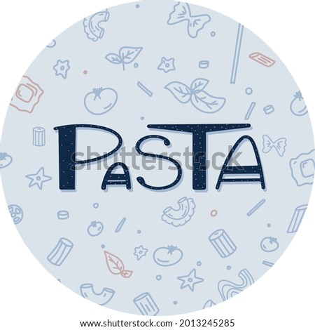 sticker with the word pasta and types of pasta. Vector illustration in flat style