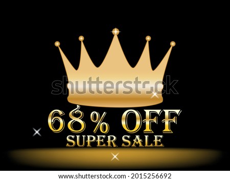 Banner 68% off. golden crown, super sale, promotion, black background