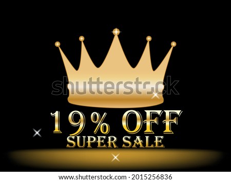 Banner 19% off. golden crown, super sale, promotion, black background