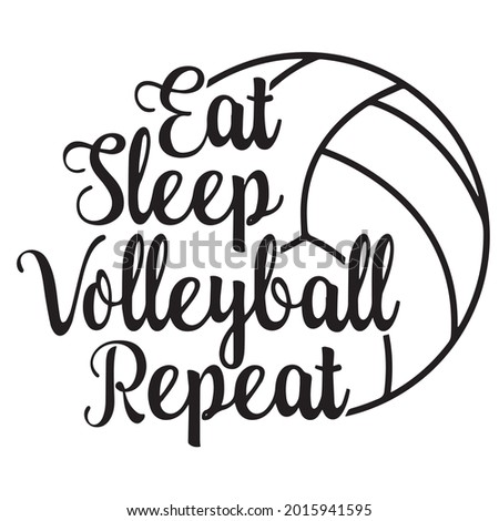 eat sleep volleyball repeat logo inspirational positive quotes, motivational, typography, lettering design