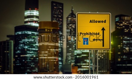 Street Sign the Direction Way to Allowed versus Prohibited