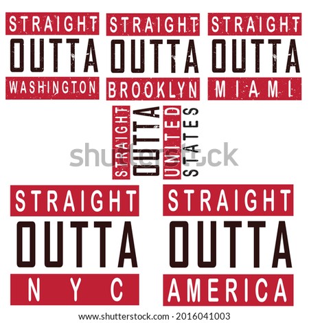 straight outta America,united states,Miami,Florida,Brooklyn,NYC t-shirt design and vector design.Template for card, poster, banner, print for t-shirt ,pin,logo, badge, illustration,clip art,sticker.