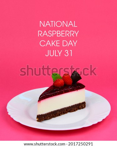 National Raspberry Cake Day stock images. Slice of delicious creamy raspberry cake with jelly topping, raspberries and mint leaf stock photo. Raspberry Cake Day Poster, July 31. Important day