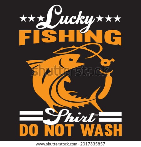 lucky fishing shirt do not wash t shirt design, vector file.