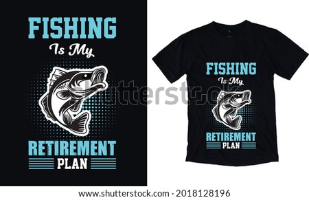 Fishing is my retirement plan