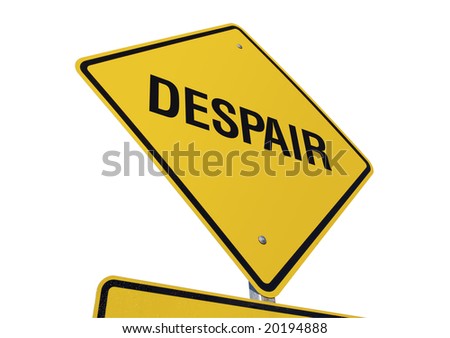 Despair Yellow Road Sign against a White Background