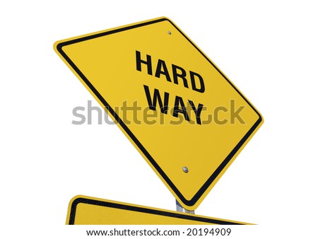 Hard Way Yellow Road Sign Isolated on a White Background