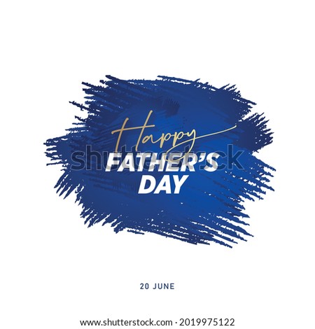 Happy Father's Day handwriting vector background. International Happy Father's Day. Billboard, Poster, Social Media, Greeting Card template.