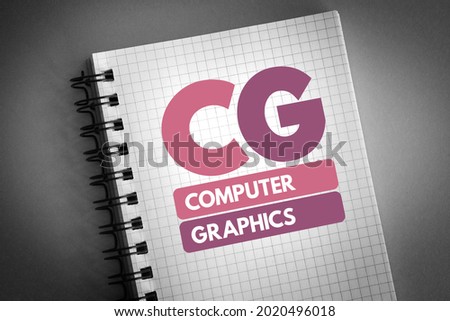 CG - Computer Graphics are methods for digitally synthesizing and manipulating visual content, acronym concept on notepad