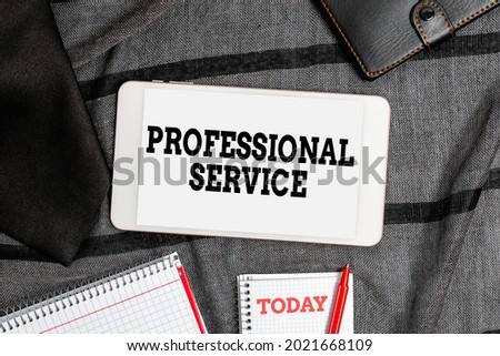Text sign showing Professional Service. Business approach requiring special training in the arts or sciences Smartphone Voice And Video Calls, Displaying Pocket Contents