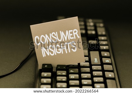 Conceptual caption Consumer Insights. Conceptual photo understanding customers based on their buying behavior Converting Written Notes To Digital Data, Typing Important Coding Files