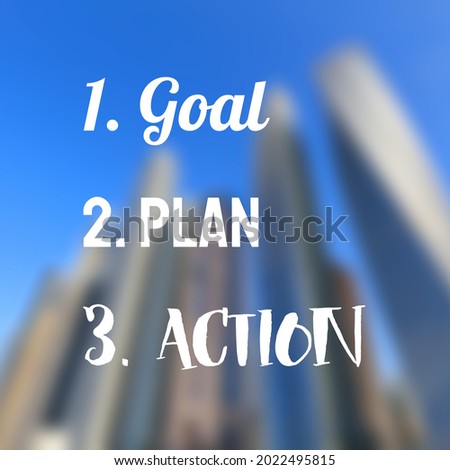 Goal, plan, action. Workplace inspirational quote poster. Success motivation sign.