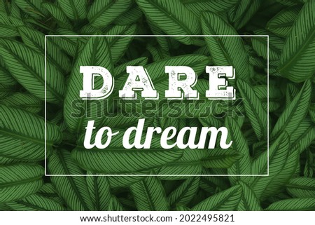 Dare to dream. Business motivational quote poster. Success motivation sign.