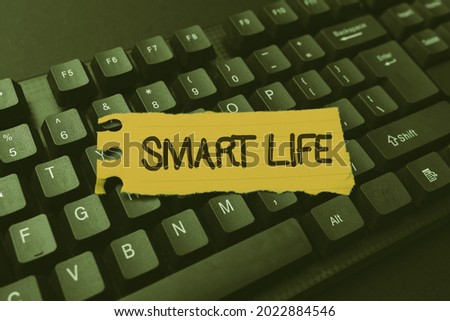 Text sign showing Smart Life. Conceptual photo technology that works to make living enjoyable and comfortable Connecting With Online Friends, Making Acquaintances On The Internet