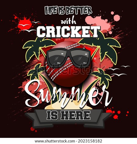Summer cricket poster. Life is better with cricket. Summer is here. Pattern for design poster, logo, emblem, label, banner, icon. Grunge style. Vector illustration