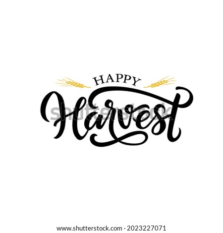 Happy Harvest- Hand drawn lettering Harvest festival with wheat. Autumn phrase on a white background for your design. Can be printed on greeting cards, paper and textile design, Poster, banner. Royalty-Free Stock Photo #2023227071