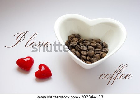 I love coffee - hearts, grains, bowl