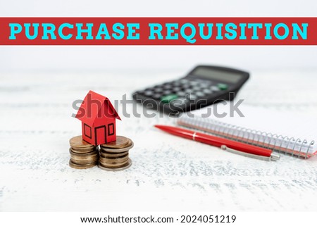 Inspiration showing sign Purchase Requisition. Concept meaning document used as part of the accounting process Selling Land Ownership, Investing On New Property, Creating Sale Contract