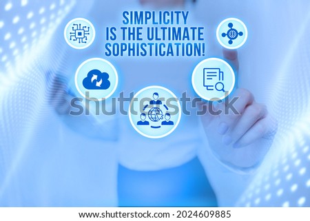 Hand writing sign Simplicity Is The Ultimate Sophistication. Business concept simplify presentations best result Lady Holding Tablet Pressing On Virtual Button Showing Futuristic Tech.