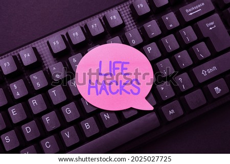 Text sign showing Life Hacks. Business approach strategy or technique adopted to manage activities efficiently Online Browsing And Exploring, Creating Blog Content, Sending New Messages