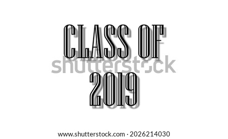 class of 2019 black lettering white background