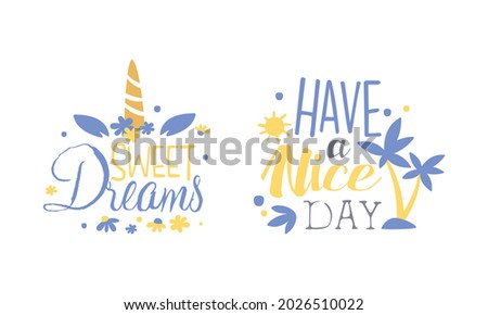 Motivational Quotes Set, Sweet Dreams, Have a Nice Day Banner, Card, Bag, T-shirt, Home Decor Prints Hand Drawn Vector Illustration