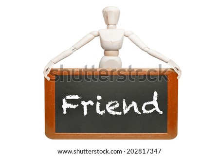 model wood puppet is presenting a blackboard with friend word on white background with clipping path