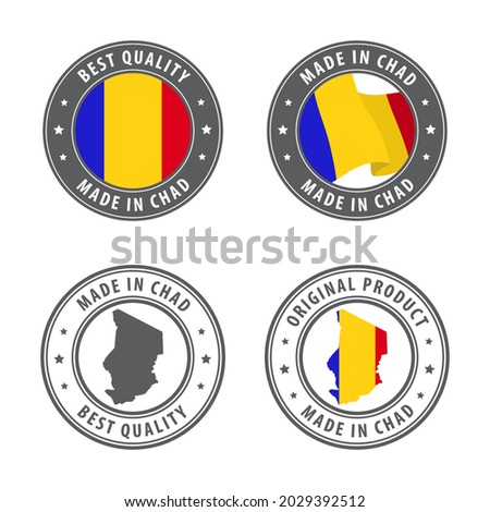 Made in Chad - set of labels, stamps, badges, with the Chad map and flag. Best quality. Original product. Vector illustration