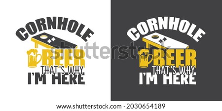 Cornhole Printable Vector, Cornhole T-shirt Design, Cornhole Clipart, Cornhole Beer That's Why I'm Here
