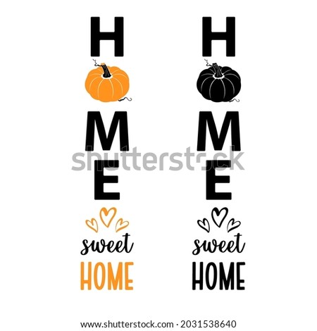 Vector illustration of Welcome Fall sign Home Sweet Home with pumpkin. Porch sign designs with cucurbita and text. Autumn background, Farm Fresh Pumpkins, Happy Fall.
