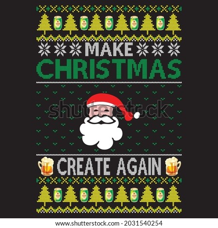 Make Christmas, create again t shirt design, vector file.