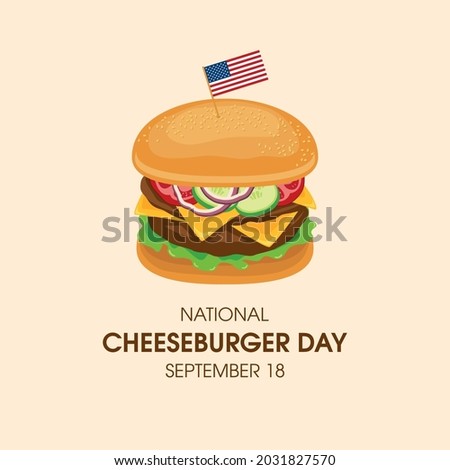 National Cheeseburger Day vector. Fresh meat hamburger with vegetables and cheese vector. Big burger with american flag icon vector. Cheeseburger Day Poster, September 18. Important day Royalty-Free Stock Photo #2031827570