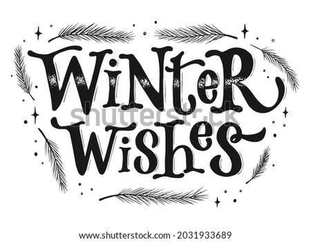 Chrismas lettering typography quote 'Winter wishes' decroated with pine tree branches on white background. Good for posters, prints, cards, stickers, banners, signs, etc. EPS 10