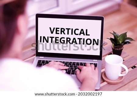 Text sign showing Vertical Integration. Business idea Merger of companies at different stages of production Online Jobs And Working Remotely Connecting People Together