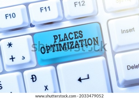 Inspiration showing sign Places Optimization. Internet Concept improve searching for something in a certain location Typing Engineering Lessons And Lectures, Fixing Broken Technology Concept