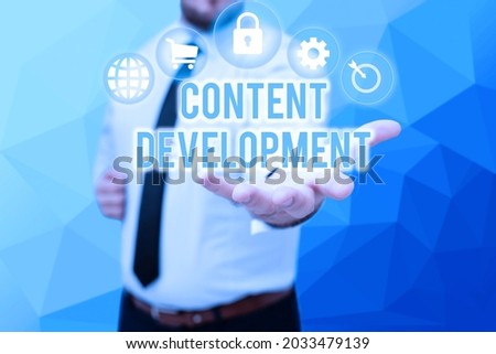 Conceptual caption Content Development. Business concept Authoring and originating content for any medium Gentelman Uniform Standing Holding New Futuristic Technologies.