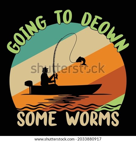 going to deown some worms fishing typography t shirt design eps