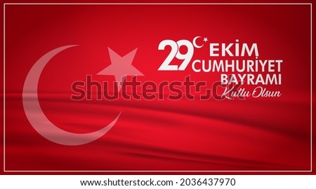 29 ekim Cumhuriyet Bayrami kutlu olsun. Translation: 29 october Republic Day Turkey.