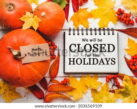 We will be closed on the Holidays. Close-up, view from above, no people. Congratulations for loved ones, relatives, friends and colleagues. Holiday concept Royalty-Free Stock Photo #2036569109