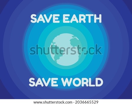 design for save earth campaign and save world campaign