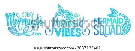 Mermaid quotes. Vector glitter phrase. Summer sayings with mermaid tail. Typography design for print, poster, t-shirt, party decoration, mugs. Royalty-Free Stock Photo #2037123401